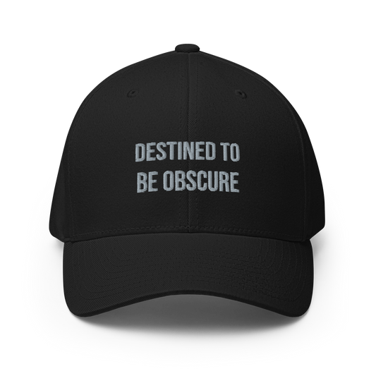 Close Back Hat "DESTINED TO BE OBSCURE"